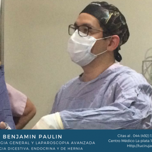 Dr. Benjamin Paulín Cervantes. - Especialista en Cirugía General